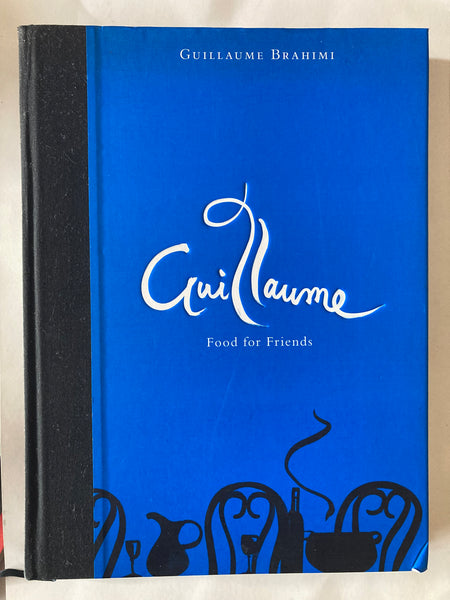 Guillaume: Food for Friends
by Guillaume Brahimi