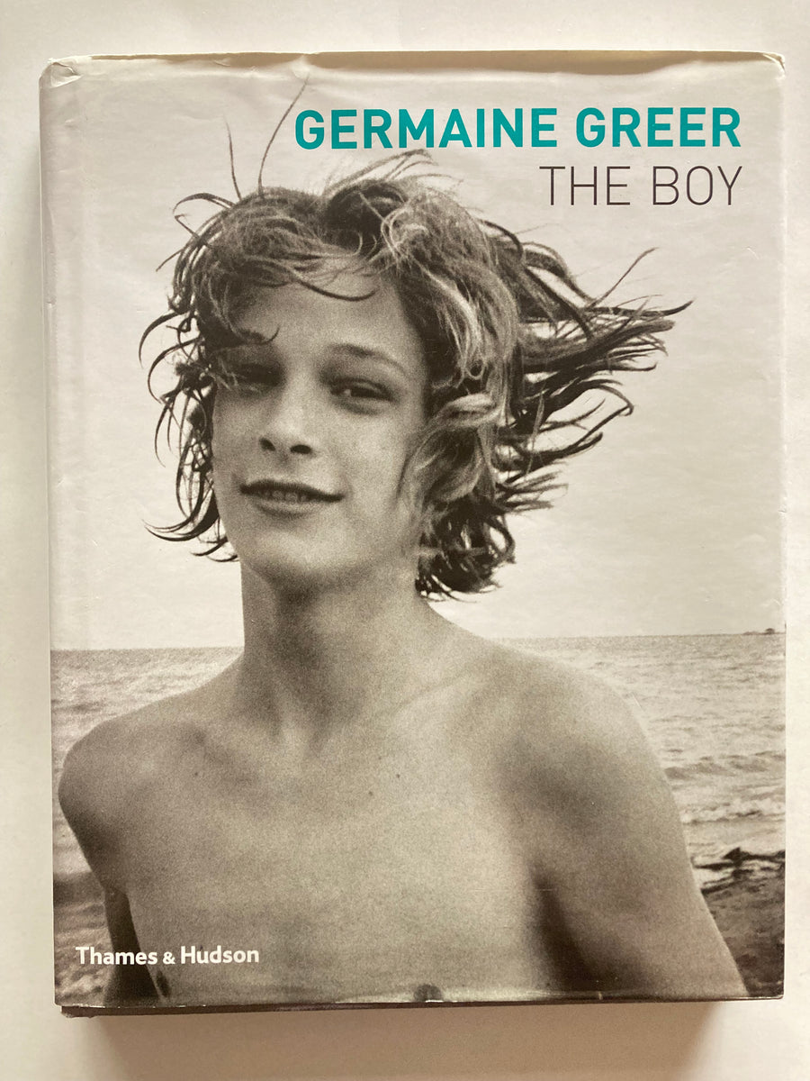 The Boy by Germaine Greer – Golden Bowl Books. ABN 52945172945