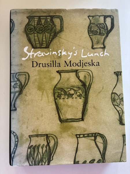 Stravinsky's Lunch by  Drusilla Modjeska.