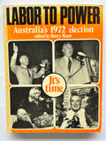Labor to Power - Australia's 1972 election
HENRY MAYER (ED)