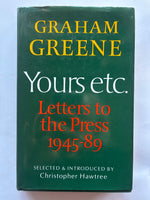 GRAHAM GREENE
Yours etc.
Letters to the Press
1945-89