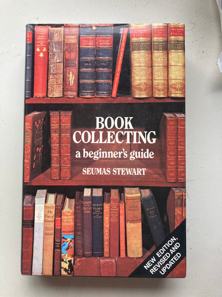 Book Collecting: A Beginner's Guide
Book by Seumas Stewart