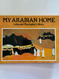 My Arabian Home: Leila and Mustapha's Story by Christina Balit