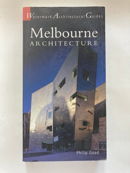 Melbourne Architecture
Philip Goad