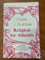 Religion for Atheists: A Non-Believer's Guide to the Uses of Religion Book by Alain de Botton