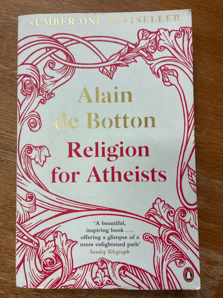 Religion for Atheists: A Non-Believer's Guide to the Uses of Religion Book by Alain de Botton