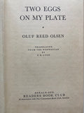 Two Eggs on My Plate
Book by Oluf Reed-Olsen