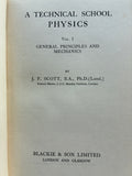 A TECHNICAL SCHOOL
PHYSICS
VoL. I and 2 GENERAL PRINCIPLES AND MECHANICS
BY
J. F. SCOTT, B.A., Ph.D. (Lond.)