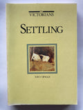 The Victorians: Arriving, Settling, Making Their Mark- 3 Volume