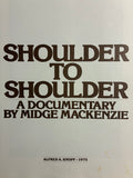 SHOULDER TO SHOULDER

A DOCUMENTARY BY MIDGE MACKENZIE