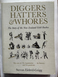 Diggers Hatters & Whores: the story of the New Zealand gold rushes by Stevan Eldred-Grigg