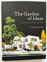 The Garden of Ideas: Four Centuries of Australian Style
Book by Richard Aitken