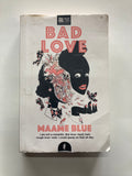 Bad Love
Book by Maame Blue