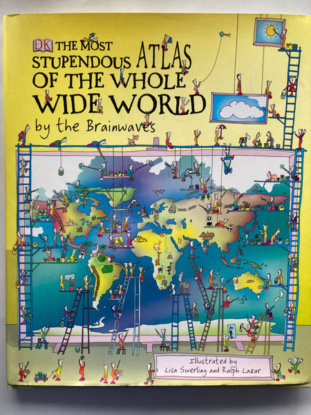 The Most Stupendous Atlas of the Whole Wide World by the Brainwaves