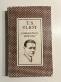 Collected Poems 1909 - 1962 : T S Eliot