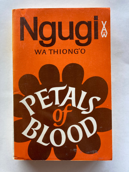 Petals Of Blood 
Ngugi wa Thiong'o