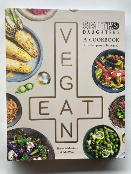 Smith & Daughters: A Cookbook (That Happens to be Vegan)
Book by Mo Wyse and Shannon Martinez