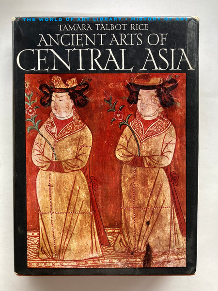 Ancient Arts of Central Asia
Book by Tamara Talbot Rice