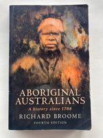 Aboriginal Australians: A history since 1788
Book by Richard Broome
