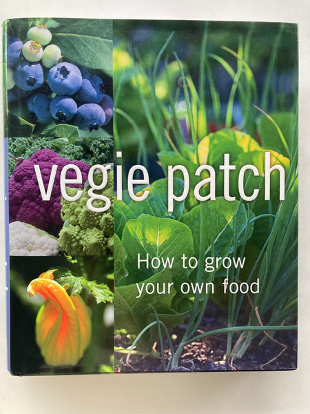 Vegie Patch Month by Month
How to Grow Your Own Food

by Alan Buckingham
