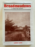 Broadmeadows A Forgotten History by Andrew Lemon