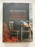 Melbourne: The Making of a Drinking & Eating Capital
Michael Harden