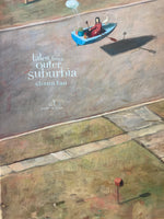 Tales from Outer Suburbia
Book by Shaun Tan