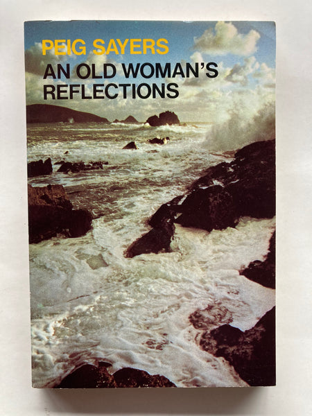 Peig Sayers - An Old Woman’s Reflections