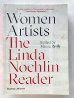 Women Artists : The Linda Nochlin Reader by Linda Nochlin