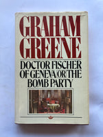 Graham Greene
Doctor Fischer of Geneva or the Bomb Party: Or, the Bomb Party
