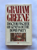 Graham Greene
Doctor Fischer of Geneva or the Bomb Party: Or, the Bomb Party
