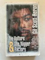 Gil Scott-Heron
The Vulture and the Nigger Factory