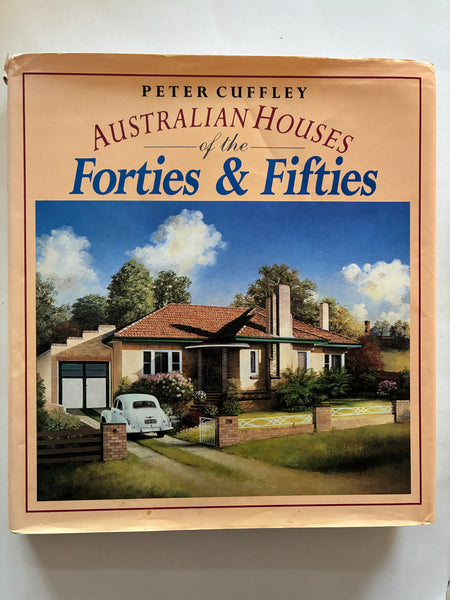 Australian Houses of the Forties and Fifties
Book by Peter Cuffley