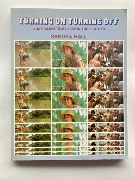 Sandra Hall
Turning on, turning off: Australian television in the eighties