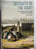 Outcasts of the Gods? The Struggle Over Slavery in Maori New Zealand By Hazel Petrie