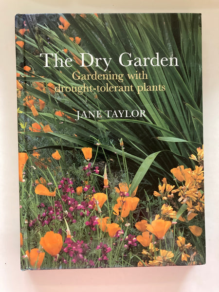The Dry Garden

Gardening with drought-tolerant plants

JANE TAYLOR