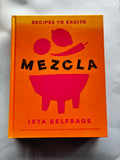 Mezcla: Recipes to Excite [A Cookbook]
Book by Ixta Belfrage