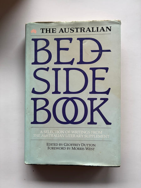 The Australian Bedside Book: A Selection Of Writings From The Australian Literary Supplement