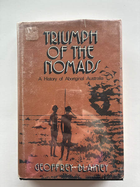 Triumph of the Nomads
Book by Geoffrey Blainey