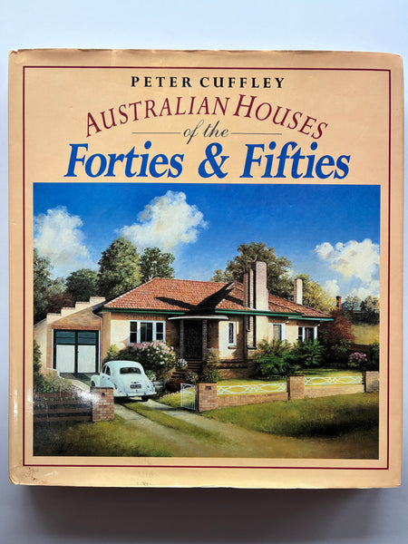 Australian Houses of the Forties and Fifties
Book by Peter Cuffley