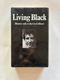 Living Black: Blacks Talk to Kevin Gilbert
Book by Kevin Gilbert