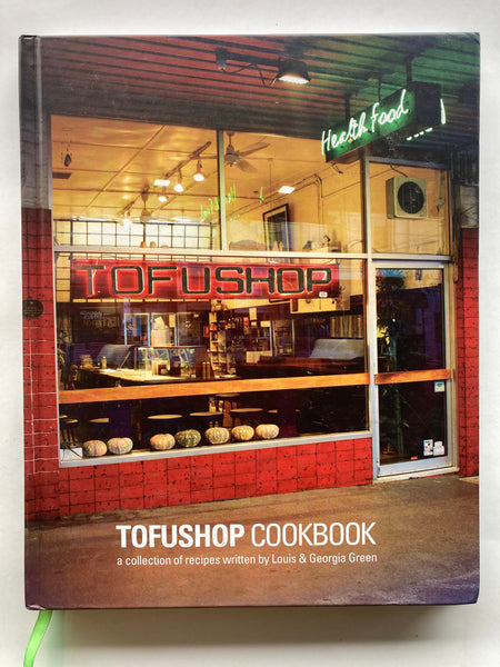 Tofu Shop Cookbook: A Collection of Recipes Written by Louis & Georgia Green