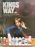 Kings Way: The Beginnings of Australian Graffiti : Melbourne 1983-93