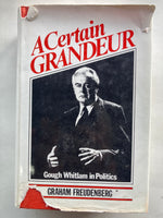 A Certain Grandeur: Gough Whitlam in Politics
Book by Graham Freudenberg
