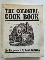The Colonial Cook Book: edited by Alison Burt