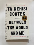 Between the World and Me
Book by Ta-Nehisi Coates