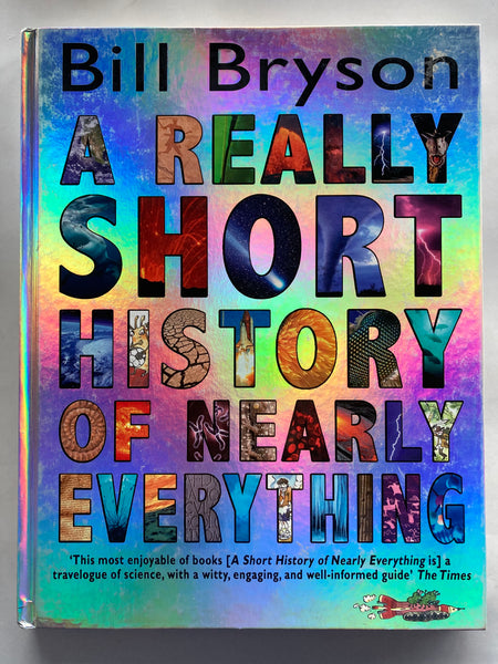 Bill Bryson A REALLY SHORT
HISTORY OF NEARLY EVERYTHING