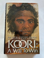 Koori: the heroic resistance, survival & triumph of black Australia by James Miller