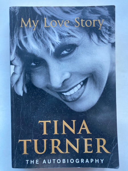 Tina Turner: My Love Story (Official Autobiography)