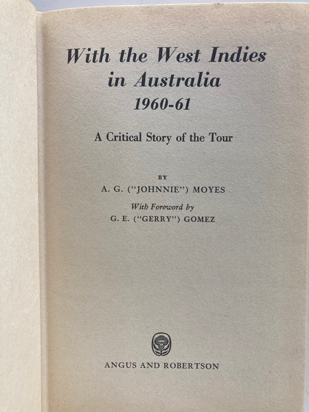With The West Indies In Australia 1960-61: A Critical Story Of The Tour By Moyes, Alban George